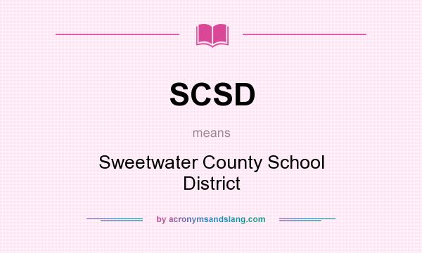 What does SCSD mean? It stands for Sweetwater County School District