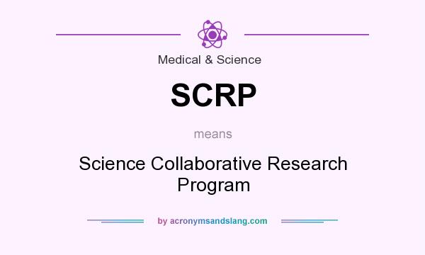 What does SCRP mean? It stands for Science Collaborative Research Program