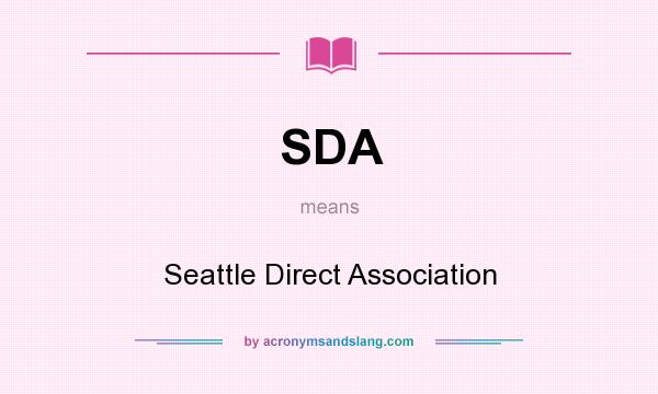 What does SDA mean? It stands for Seattle Direct Association