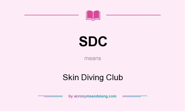 What does SDC mean? It stands for Skin Diving Club