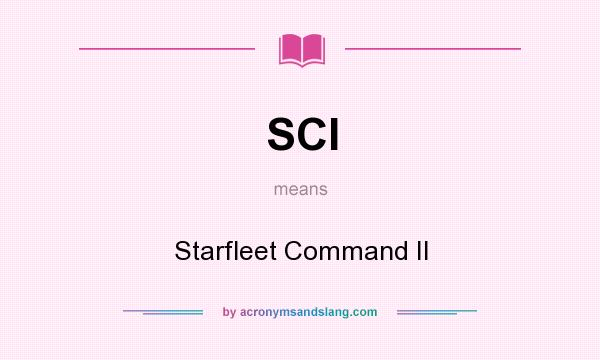 What does SCI mean? It stands for Starfleet Command II