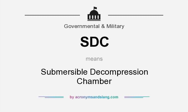 What does SDC mean? It stands for Submersible Decompression Chamber