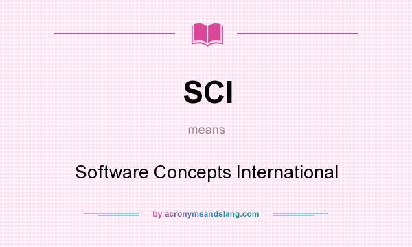 What does SCI mean? It stands for Software Concepts International