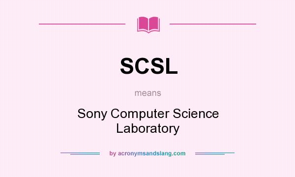 What does SCSL mean? It stands for Sony Computer Science Laboratory