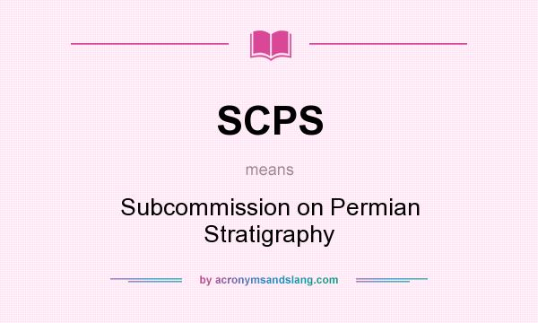 What does SCPS mean? It stands for Subcommission on Permian Stratigraphy