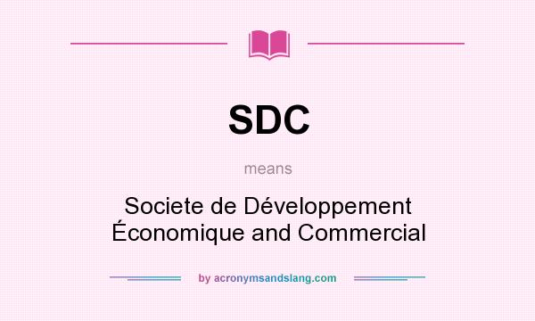 What does SDC mean? It stands for Societe de Développement Économique and Commercial