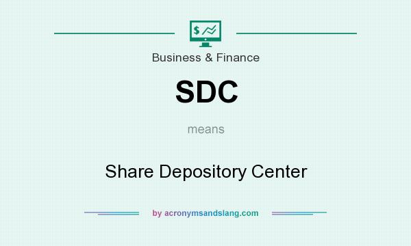 What does SDC mean? It stands for Share Depository Center