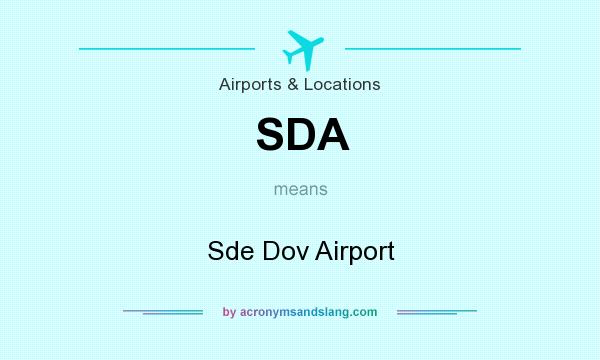 What does SDA mean? It stands for Sde Dov Airport