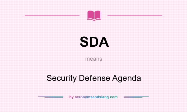 What does SDA mean? It stands for Security Defense Agenda