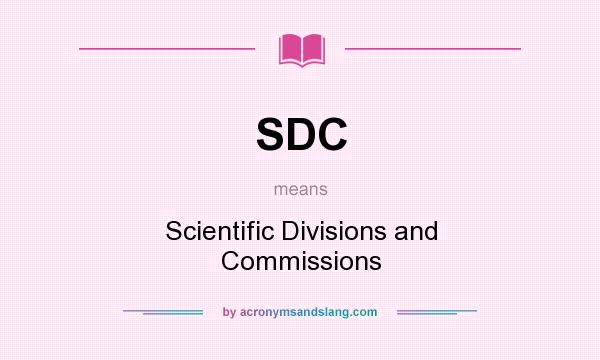 What does SDC mean? It stands for Scientific Divisions and Commissions