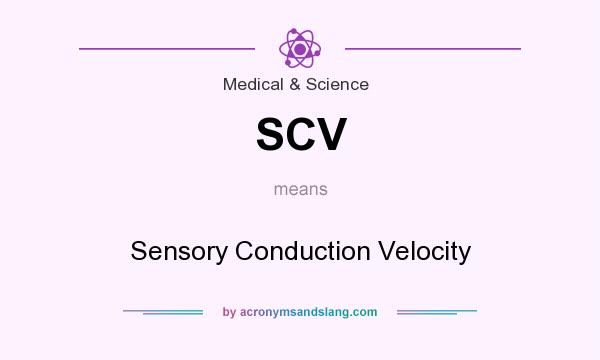 What does SCV mean? It stands for Sensory Conduction Velocity