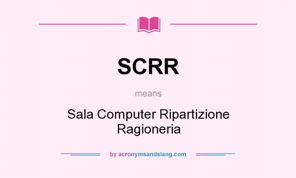 What does SCRR mean? It stands for Sala Computer Ripartizione Ragioneria