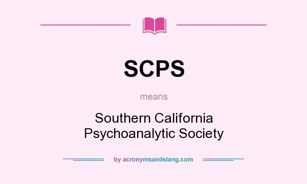 What does SCPS mean? It stands for Southern California Psychoanalytic Society