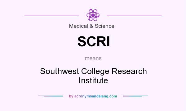 What does SCRI mean? It stands for Southwest College Research Institute