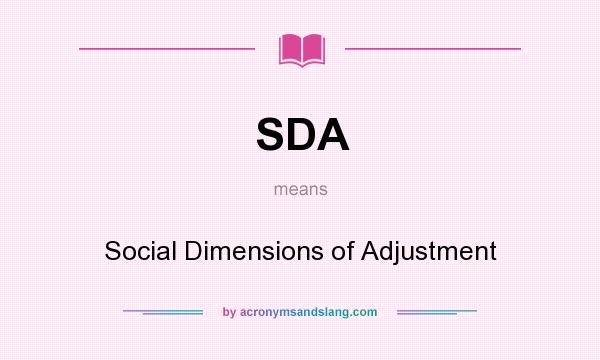 What does SDA mean? It stands for Social Dimensions of Adjustment