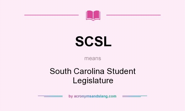 What does SCSL mean? It stands for South Carolina Student Legislature
