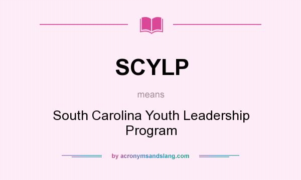 What does SCYLP mean? It stands for South Carolina Youth Leadership Program