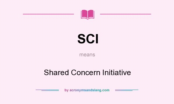 What does SCI mean? It stands for Shared Concern Initiative