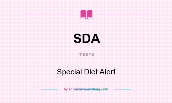 What does SDA mean? It stands for Special Diet Alert