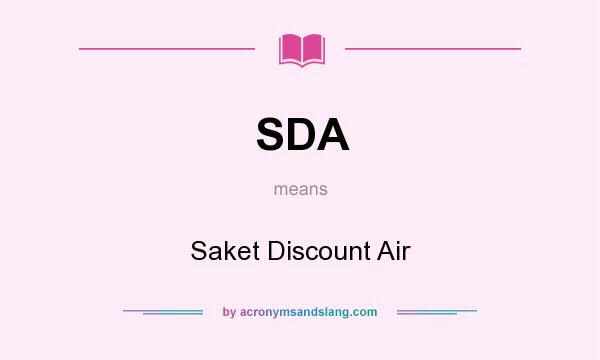 What does SDA mean? It stands for Saket Discount Air