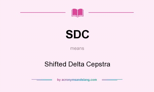 What does SDC mean? It stands for Shifted Delta Cepstra