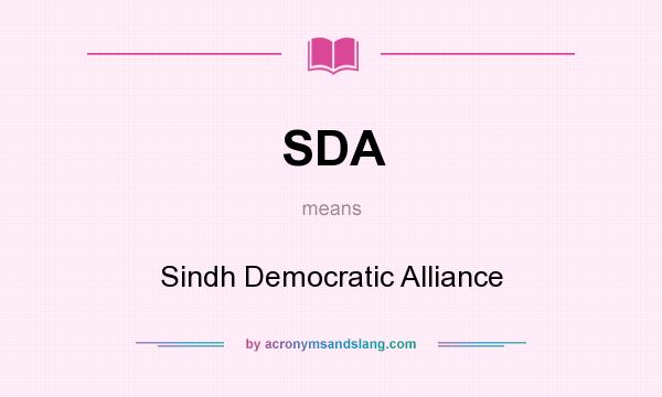 What does SDA mean? It stands for Sindh Democratic Alliance