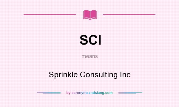 What does SCI mean? It stands for Sprinkle Consulting Inc