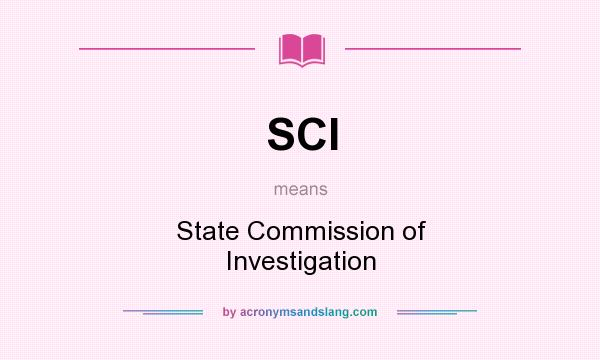 What does SCI mean? It stands for State Commission of Investigation