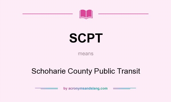 What does SCPT mean? It stands for Schoharie County Public Transit