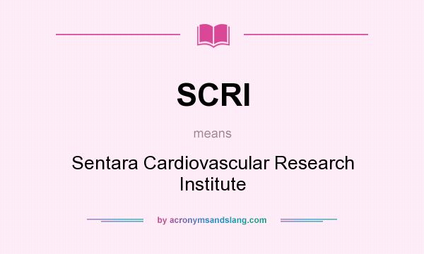 What does SCRI mean? It stands for Sentara Cardiovascular Research Institute