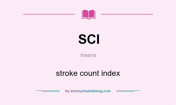 What does SCI mean? It stands for stroke count index