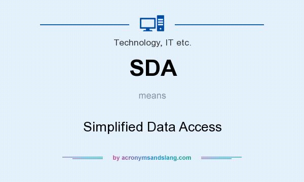 What does SDA mean? It stands for Simplified Data Access