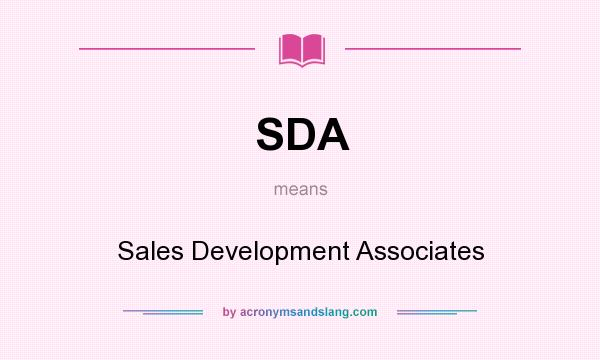 What does SDA mean? It stands for Sales Development Associates