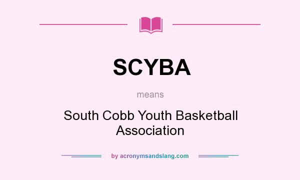 What does SCYBA mean? It stands for South Cobb Youth Basketball Association
