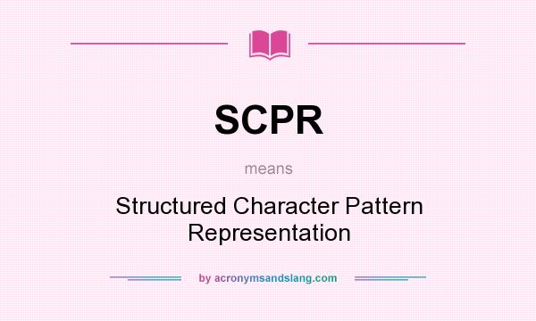 What does SCPR mean? It stands for Structured Character Pattern Representation