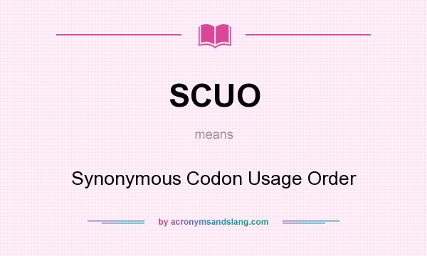 What does SCUO mean? It stands for Synonymous Codon Usage Order