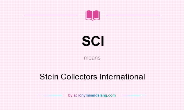 What does SCI mean? It stands for Stein Collectors International