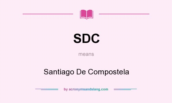 What does SDC mean? It stands for Santiago De Compostela