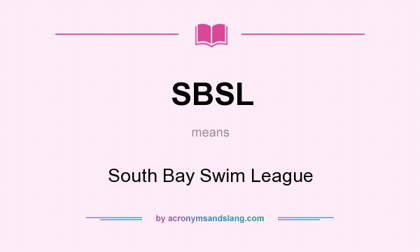 What does SBSL mean? It stands for South Bay Swim League