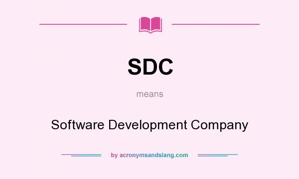 What does SDC mean? It stands for Software Development Company