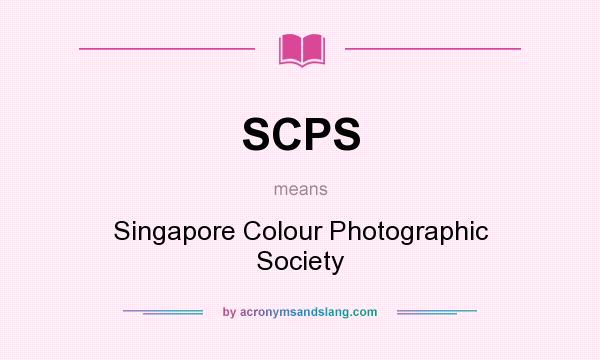 What does SCPS mean? It stands for Singapore Colour Photographic Society