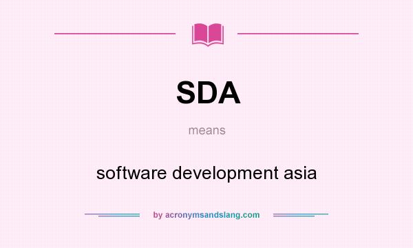 What does SDA mean? It stands for software development asia