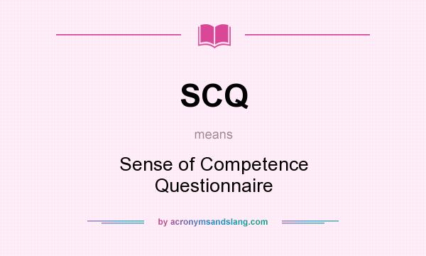 What does SCQ mean? It stands for Sense of Competence Questionnaire
