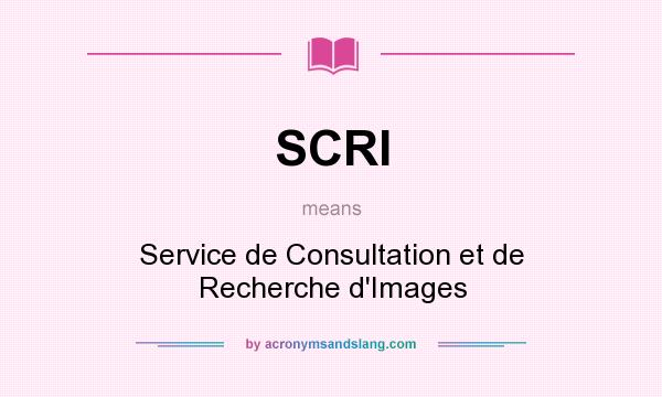 What does SCRI mean? It stands for Service de Consultation et de Recherche d`Images