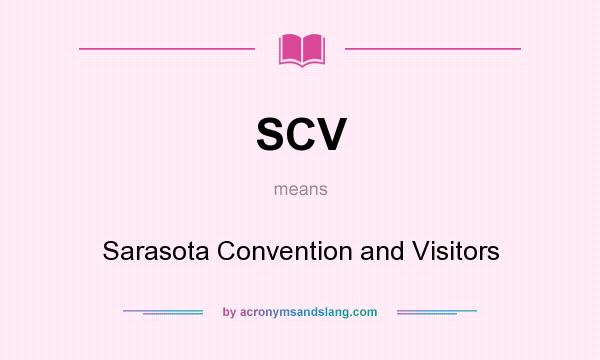 What does SCV mean? It stands for Sarasota Convention and Visitors