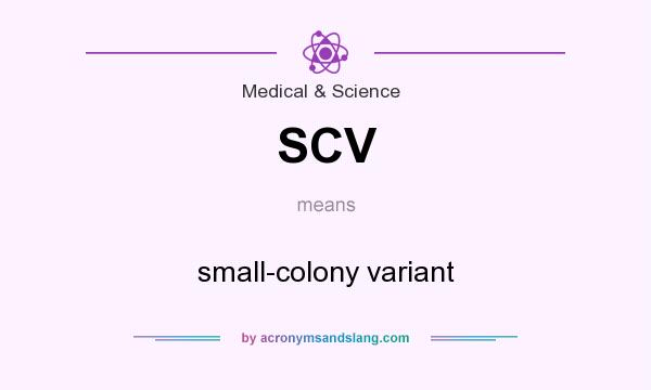 What does SCV mean? It stands for small-colony variant