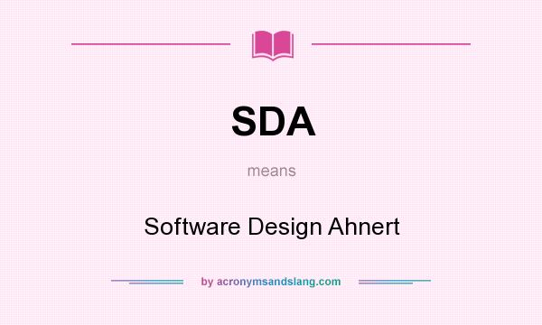 What does SDA mean? It stands for Software Design Ahnert