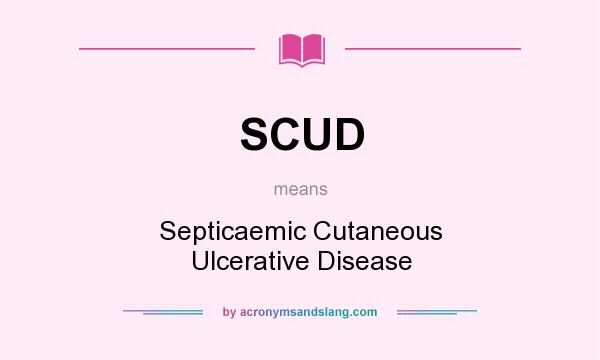 What does SCUD mean? It stands for Septicaemic Cutaneous Ulcerative Disease