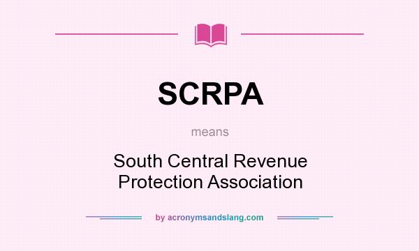 What does SCRPA mean? It stands for South Central Revenue Protection Association