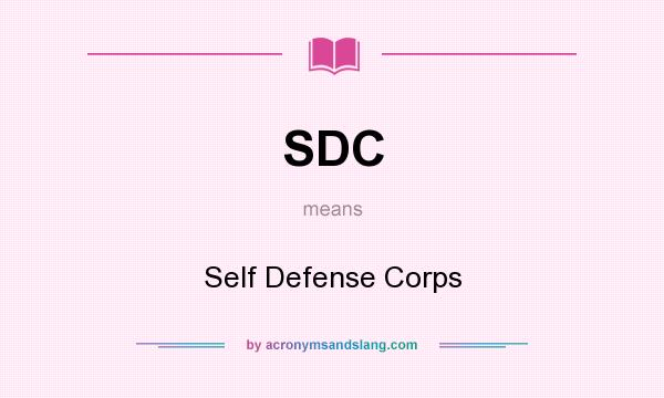 What does SDC mean? It stands for Self Defense Corps